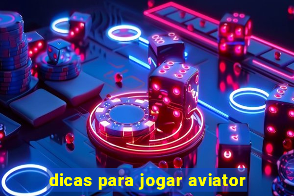 dicas para jogar aviator